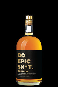 Do Epic Shit Bourbon